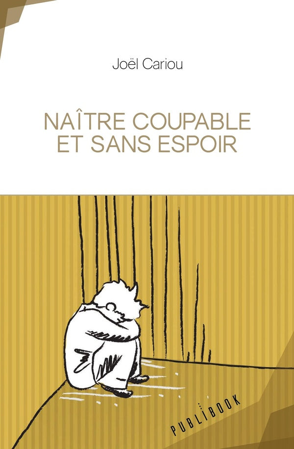 Naître coupable et sans espoir