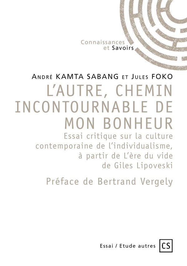 L'autre, chemin incontournable de mon bonheur