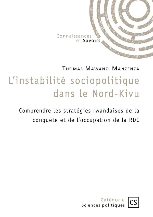 L'instabilité sociopolitique dans le Nord-Kivu : Comprendre les stratégies rwandaises de la conquête et de l'occupation de la RDC