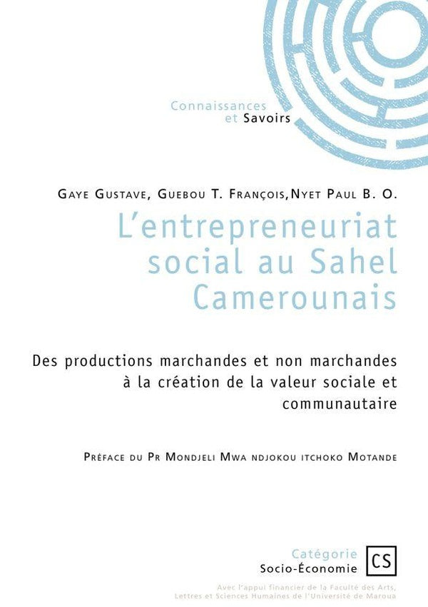 L'entrepreneuriat social au Sahel Camerounais : Des productions marchandes et non marchandes à la création de la valeur sociale et communautaire
