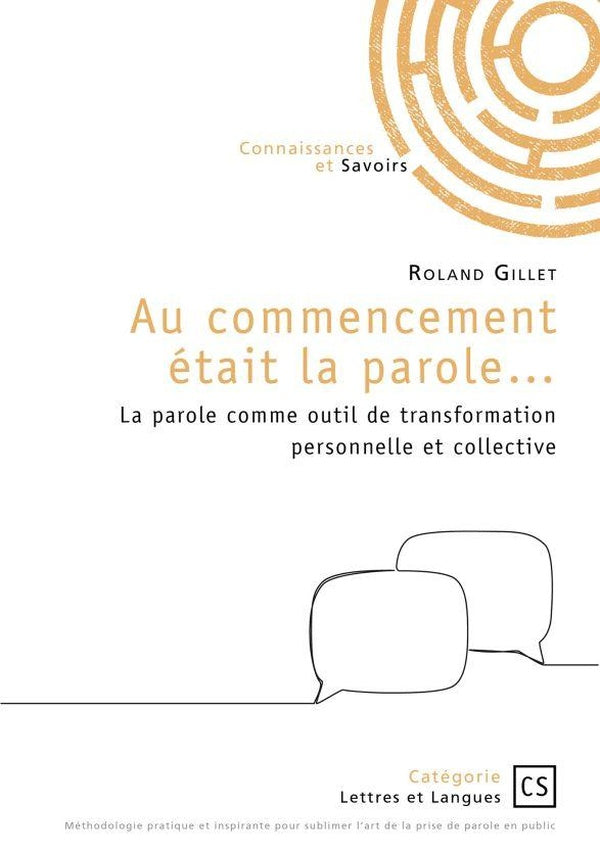 Au commencement était la parole... La parole comme outil de transformation personnelle et collective
