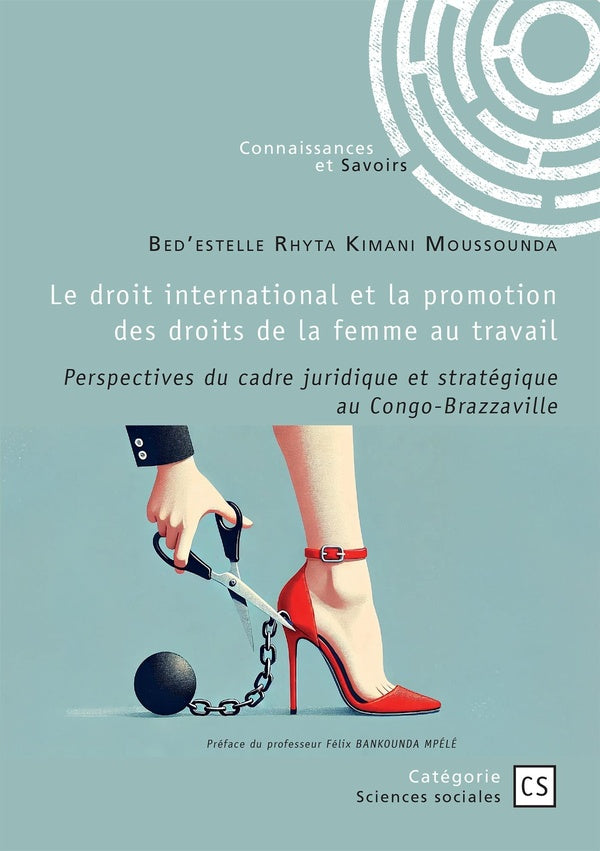 Le droit international et la promotion des droits de la femme au travail : Perspectives du cadre juridique et stratégique au Congo-Brazzaville