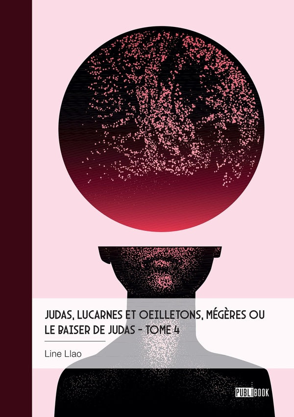 Judas, lucarnes et oeilletons, Mégères ou  Le baiser de Judas - Tome 4 : Liberté, république, psychiatrie et démocratie