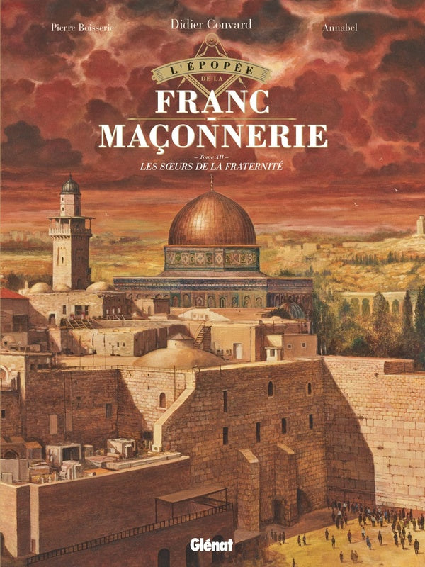 L'épopée de la franc-maçonnerie Tome 12 : Les soeurs de la Fraternité