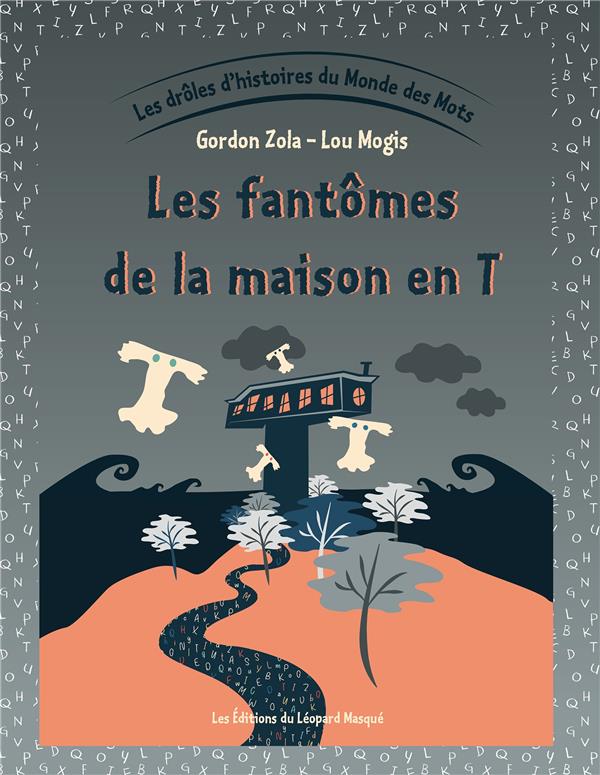 Les drôles d'histoires du monde des mots Tome 4 ; les fantomes de la maison en T