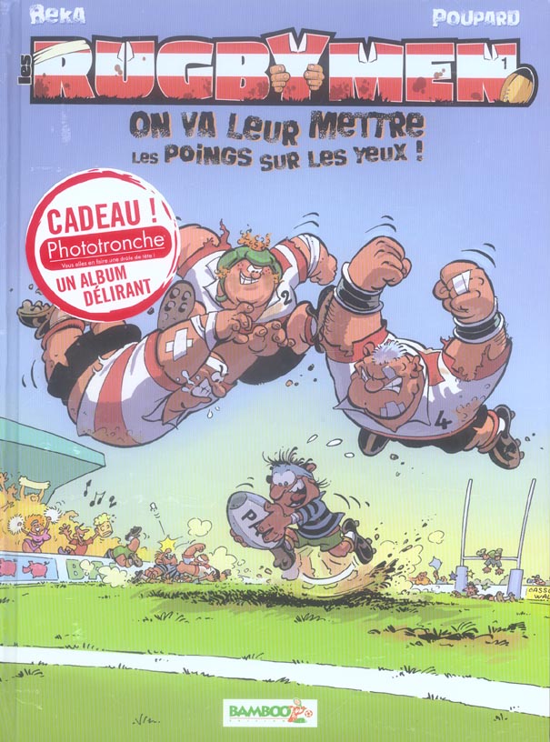 Les rugbymen Tome 1 : on va leur mettre les poings sur les yeux !