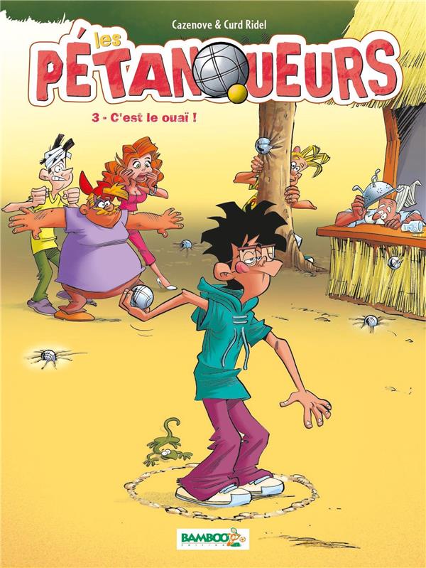 Les pétanqueurs Tome 3 ; c'est le ouaï !