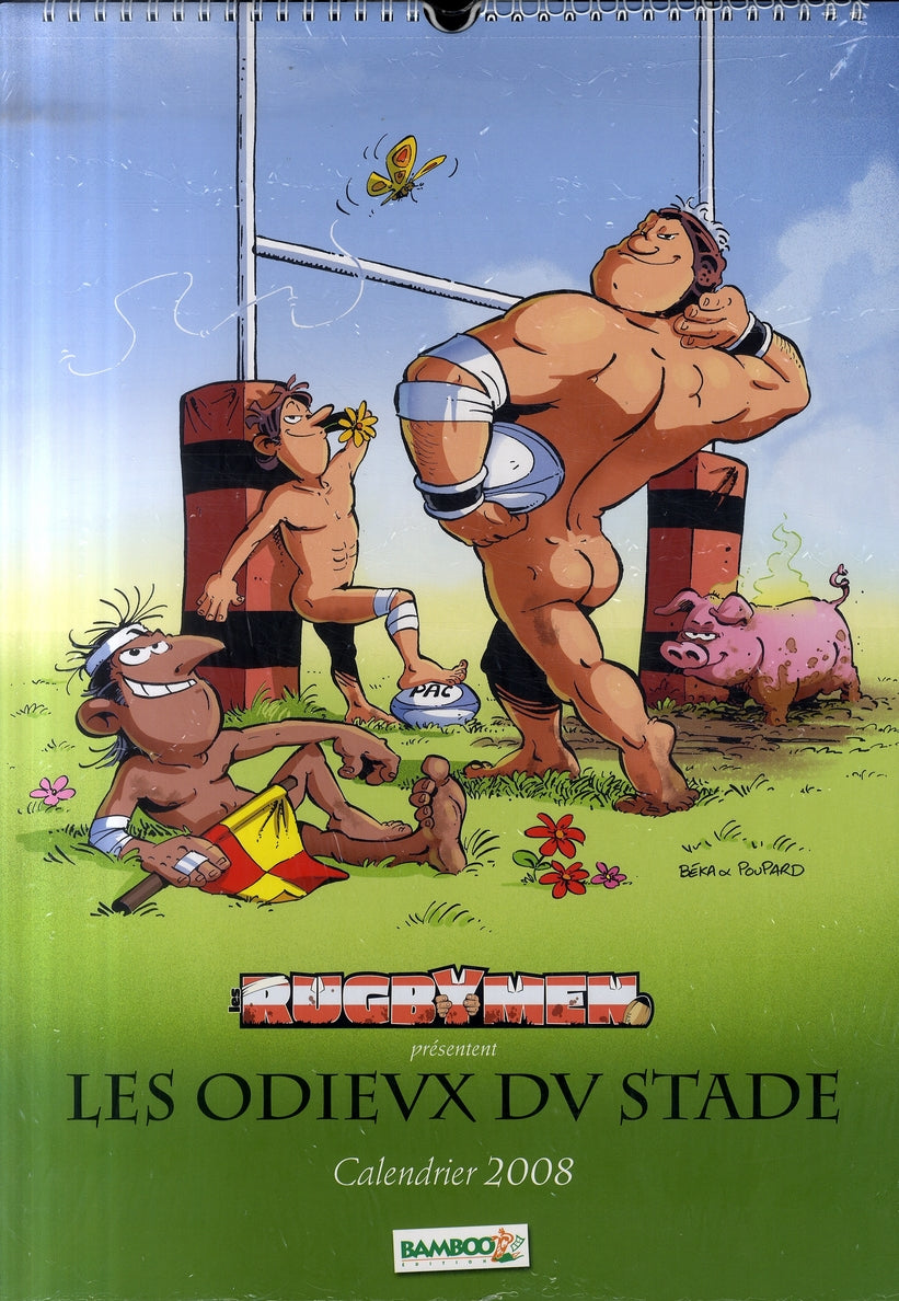 Les rugbymen : calendrier ; les odieux du stade (édition 2008)