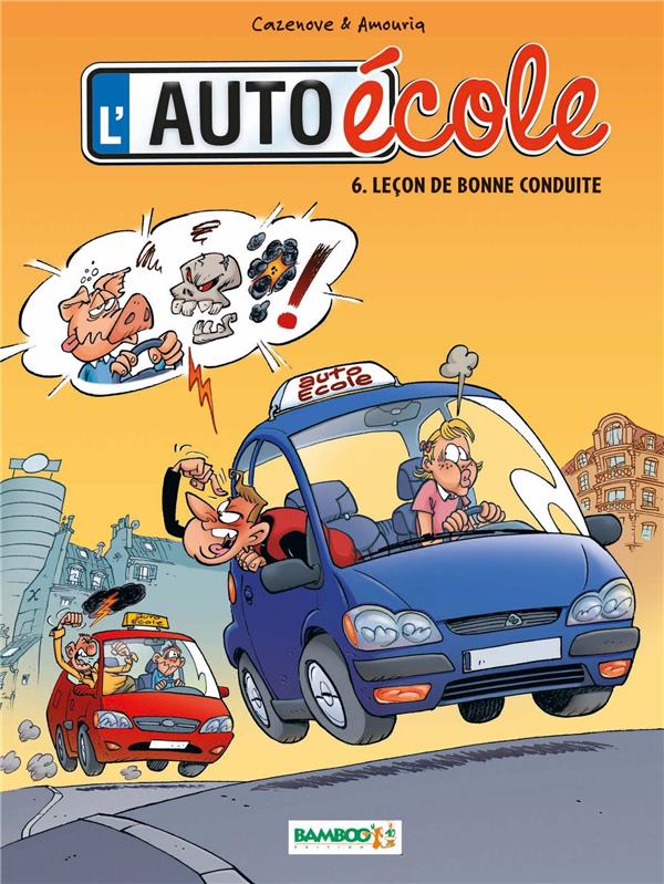 L'auto-école Tome 6 : leçon de bonne conduite
