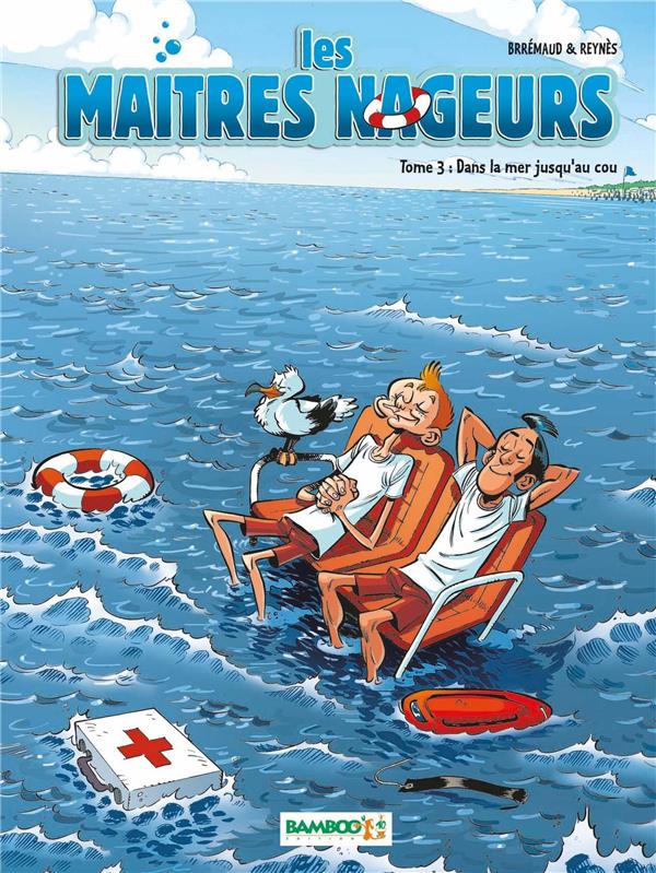 Les maîtres nageurs Tome 3 ; dans la mer jusqu'au cou