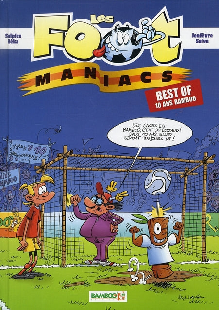 Les Foot Maniacs : best of ; 10 ans Bamboo