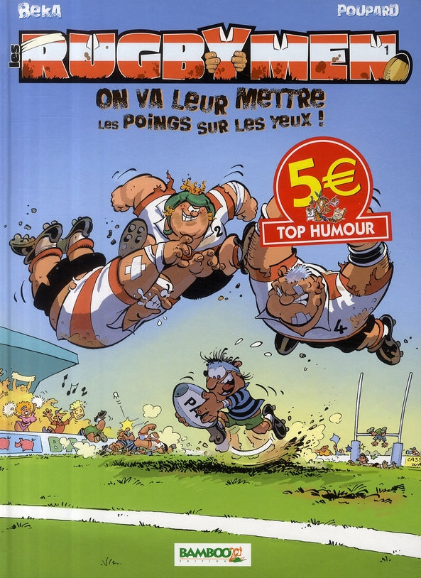 Les rugbymen Tome 1 : on va leur mettre les poings sur les yeux !