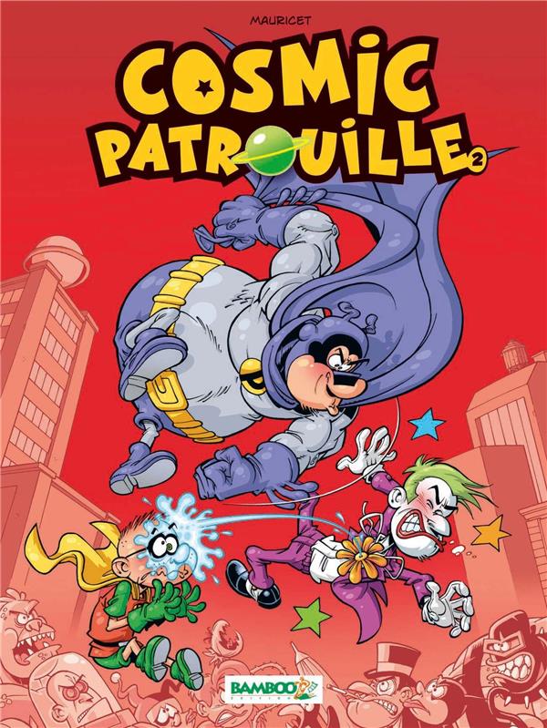 Cosmic patrouille Tome 2
