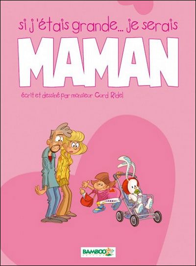 Si j'étais grande... je serais maman Tome 1
