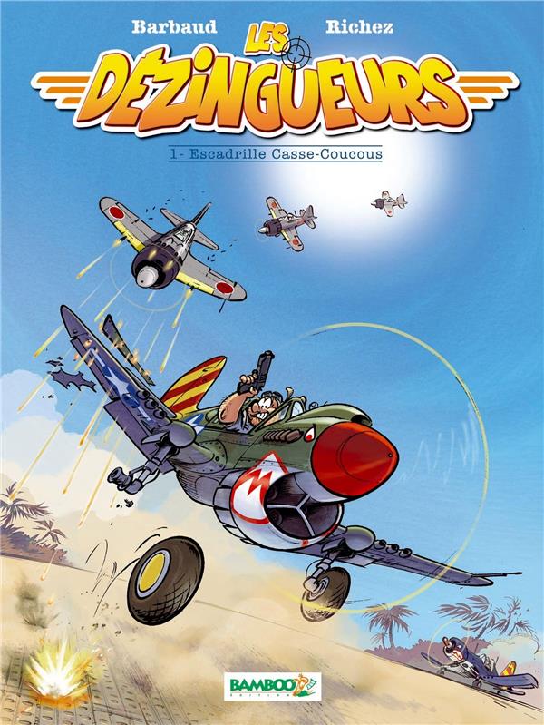Les dézingueurs Tome 1 ; escadrille casse-coucous