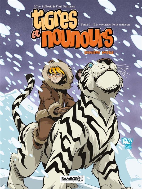 Tigres et nounours Tome 4 : deuxième voyage ; les cavernes de la trahison