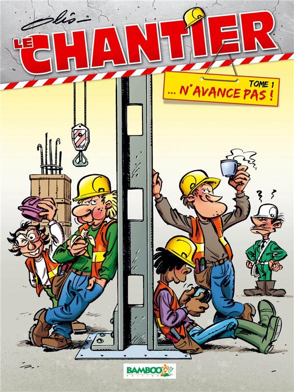 Le chantier Tome 1 ; ... n'avance pas !