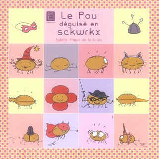 Les poux Tome 2 ; le pou déguisé en sckwrkx