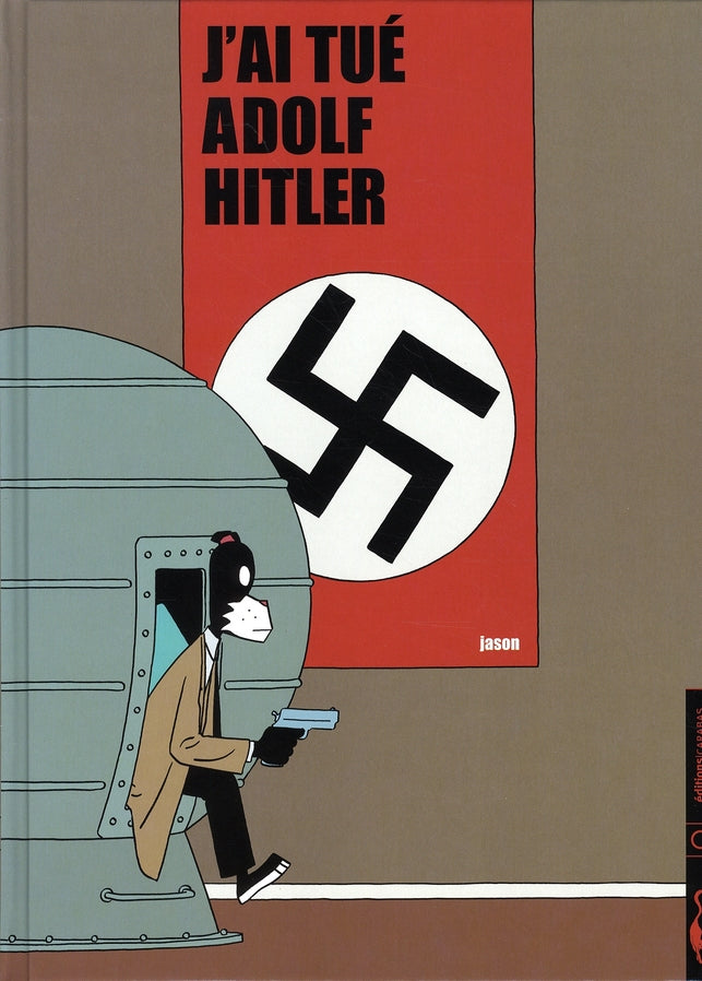 J'ai tué adolphe hitler