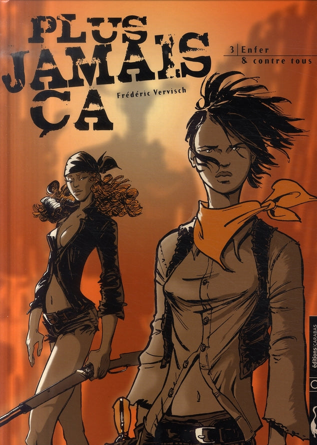 Plus jamais ça Tome 3 ; enfer et contre tous