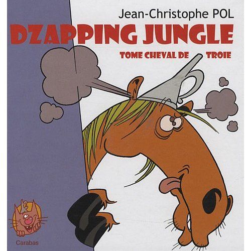 Dzapping jungle Tome 3 ; Tome cheval de Troie