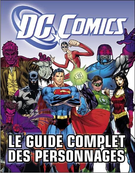 DC comics ; le guide complet des personnages