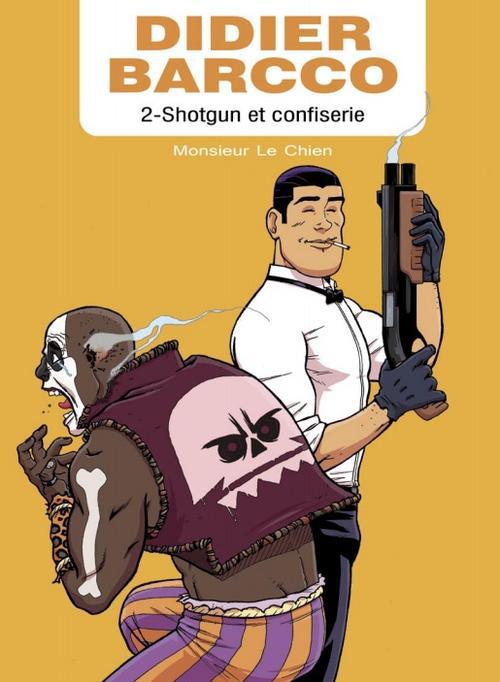Didier Barcco Tome 2 ; shotgun et confiserie