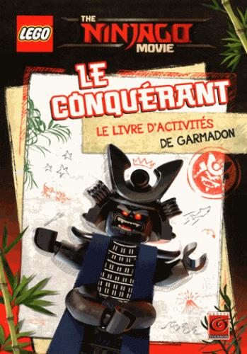 Lego - The Ninjago movie : le conquérant ; le livre d'activités de Garmadon
