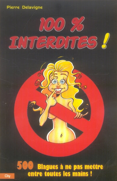 100 % interdites