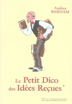 Le petit dico des idées reçues