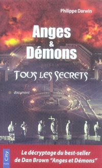 Anges et démons ; tous les secrets