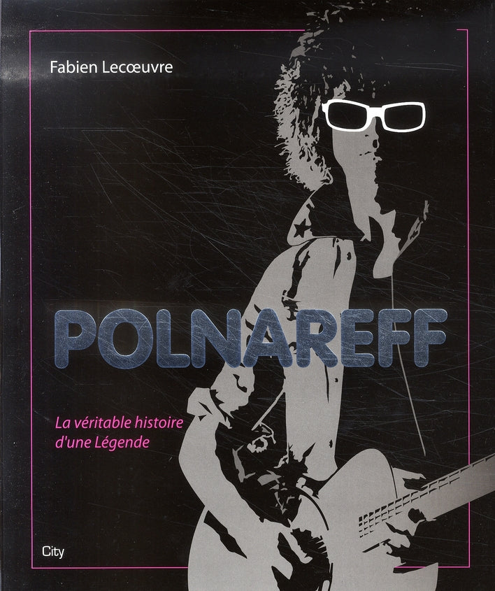 Polnareff ; la véritable histoire d'une légende