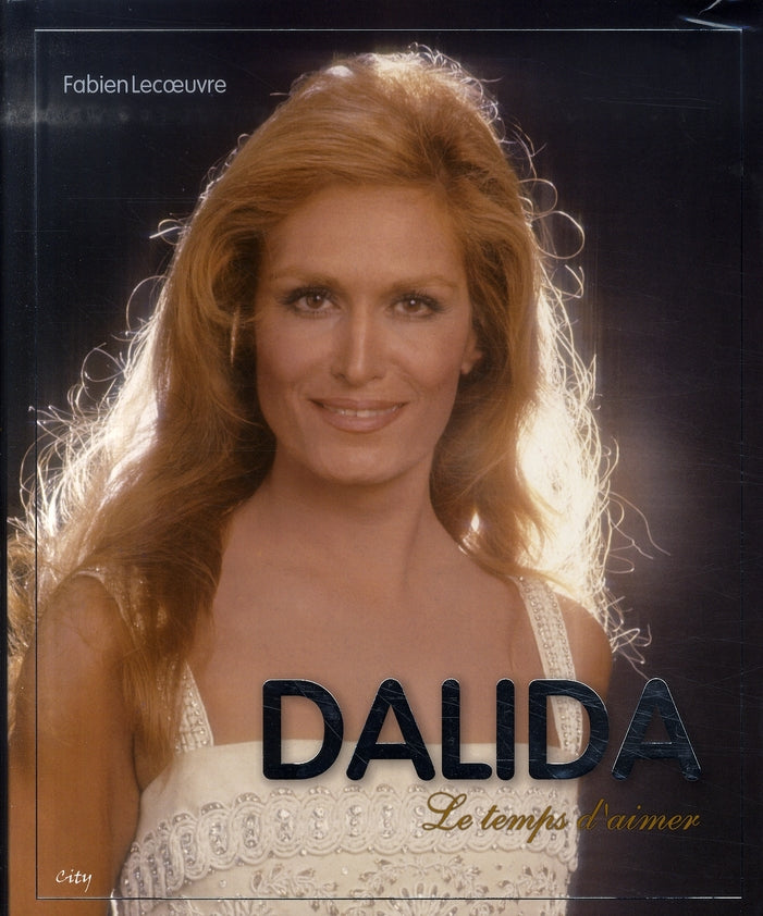 Dalida ; le temps d'aimer