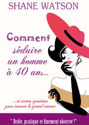 Comment séduire un homme à 40 ans