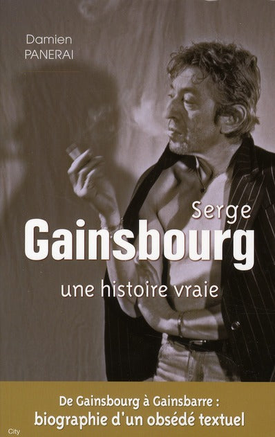 Serge Gainsbourg ; une histoire vraie