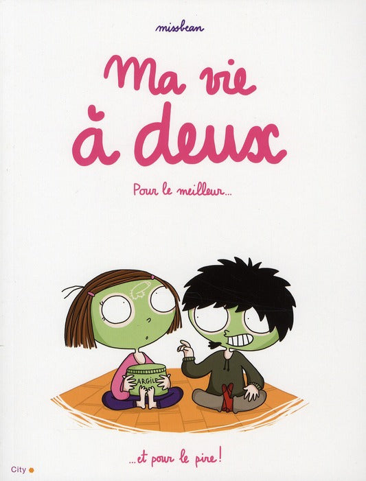 Ma vie à deux ; pour le meilleur... et pour le pire !