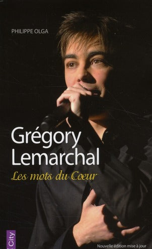 Grégory Lemarchal ; les mots du coeur