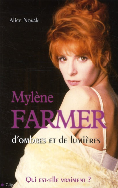 Mylène Farmer ; d'ombres et de lumières ; qui est-elle vraiment ?