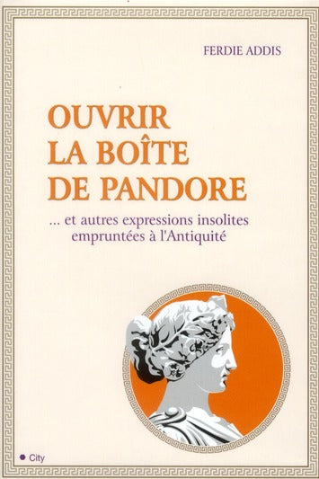 Ouvrir la boîte de Pandore et autres expressions insolites emprentées à l'Antiquité