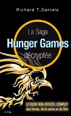 La saga hunger games décryptée ; le guide non-officiel complet des livres cultes du film