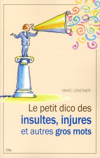 Le petit dico des injures, insultes et autres gros mots