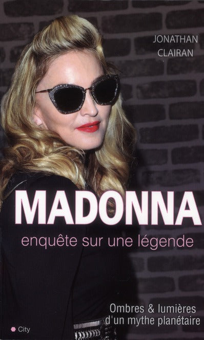Madonna ; la biographie