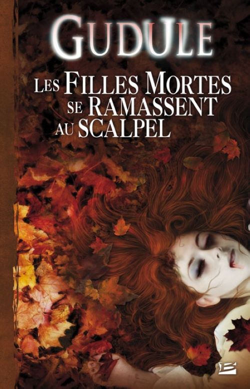 Les filles mortes se ramassent au scalpel ; intégrale Tome 2
