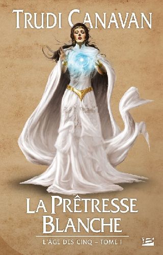 L'âge des cinq Tome 1 : la prêtresse blanche