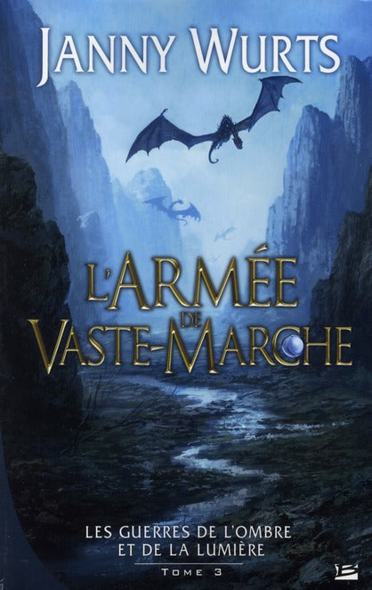 Les guerres de l'ombre et de la lumière Tome 3 ; l'armée de Vaste-Marche