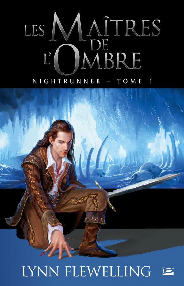 Nightrunner Tome 1 : les maîtres de l'ombre