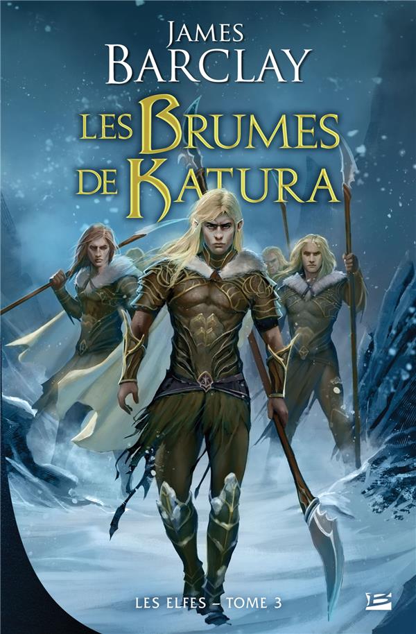 Les elfes Tome 3 : les brumes de Katura
