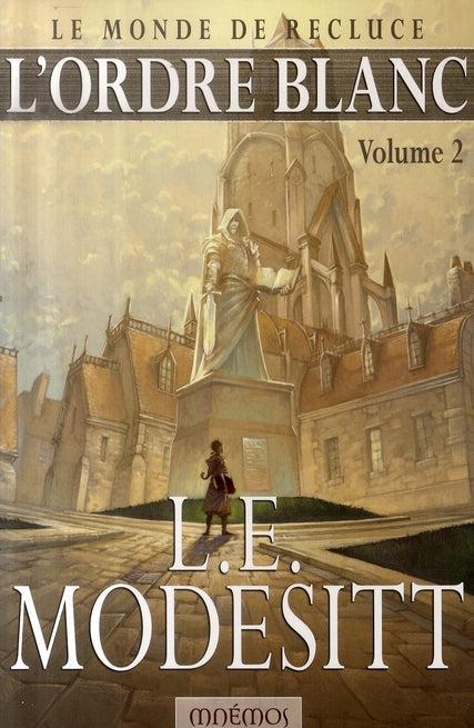 Le monde de recluce Tome 5 ; l'ordre blanc Tome 2