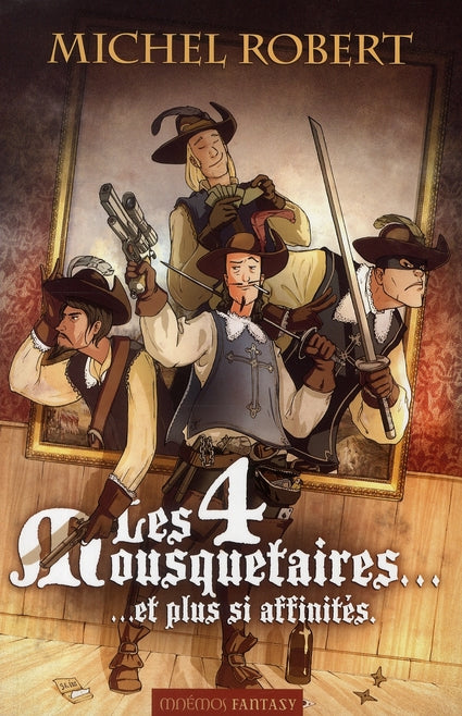 Les quatre mousquetaires... et plus si affinités