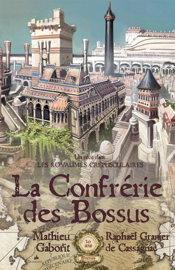 La confrérie de Bossus ; un récit dans les royaumes crépusculaires